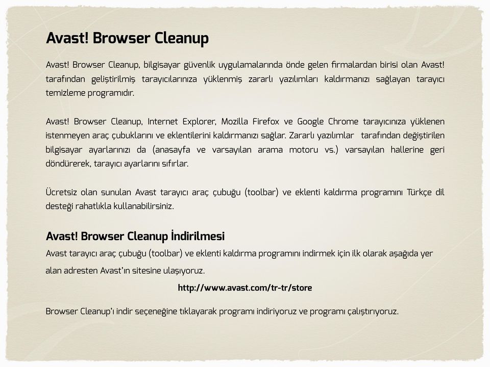 Browser Cleanup, Internet Explorer, Mozilla Firefox ve Google Chrome tarayıcınıza yüklenen istenmeyen araç çubuklarını ve eklentilerini kaldırmanızı sağlar.