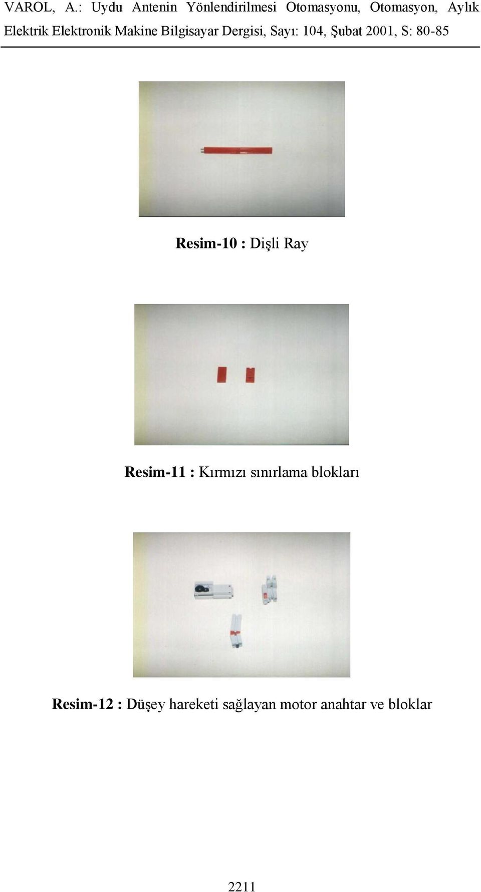 Resim-12 : Düşey hareketi