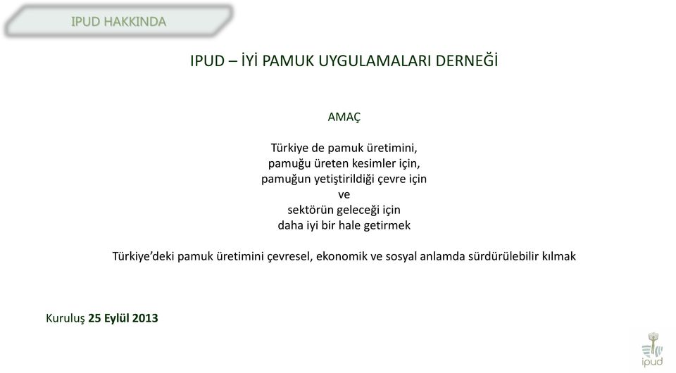 sektörün geleceği için daha iyi bir hale getirmek Türkiye deki pamuk