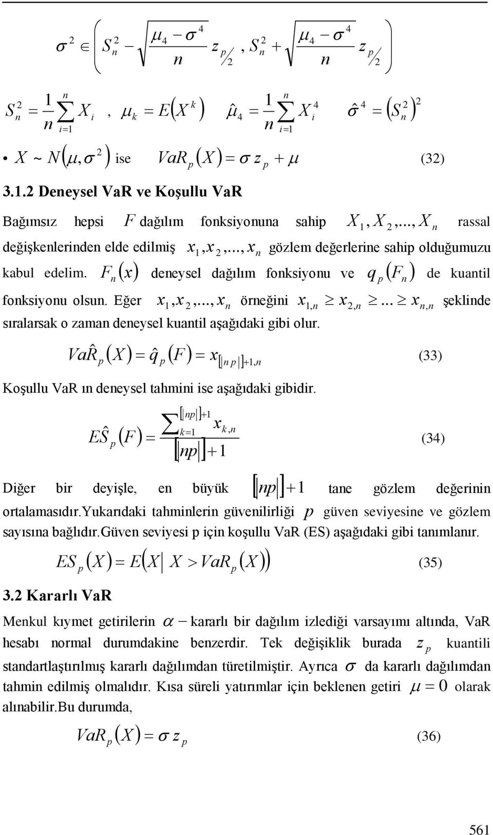 .. F deeysel dağılım foksyou ve ( ) σ S q de kuatl F x x öreğ x x... x x... sıralarsak o zama deeysel kuatl aşağıdak gb olur.