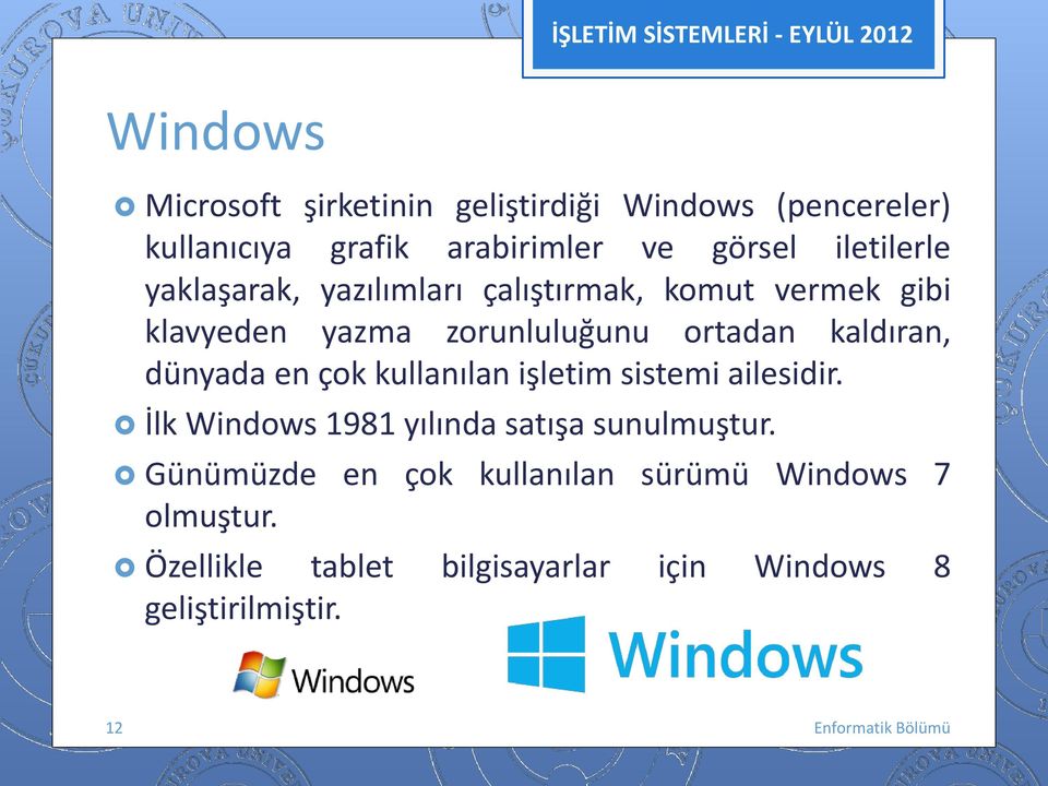 kaldıran, dünyada en çok kullanılan işletim sistemi ailesidir. İlk Windows 1981 yılında satışa sunulmuştur.