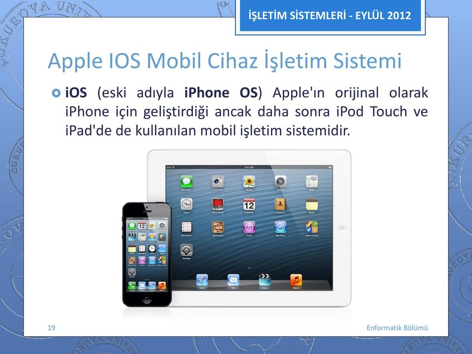 için geliştirdiği ancak daha sonra ipod Touch ve