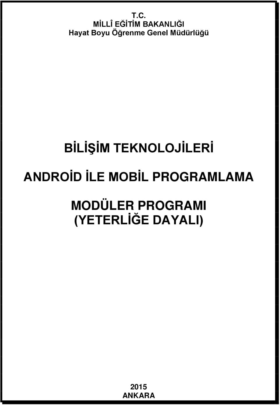 TEKNOLOJİLERİ ANDROİD İLE MOBİL