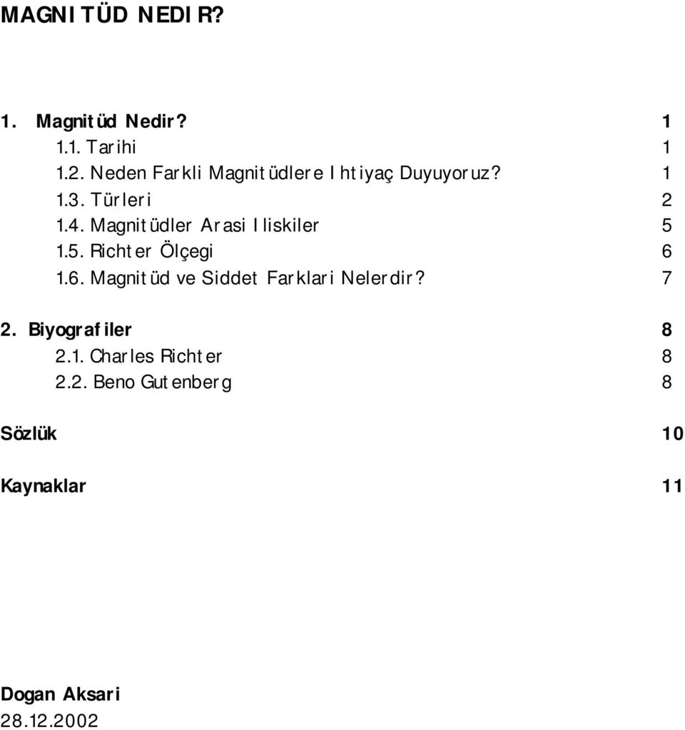 Magnitüdler Arasi Iliskiler 5 1.5. Richter Ölçegi 6 