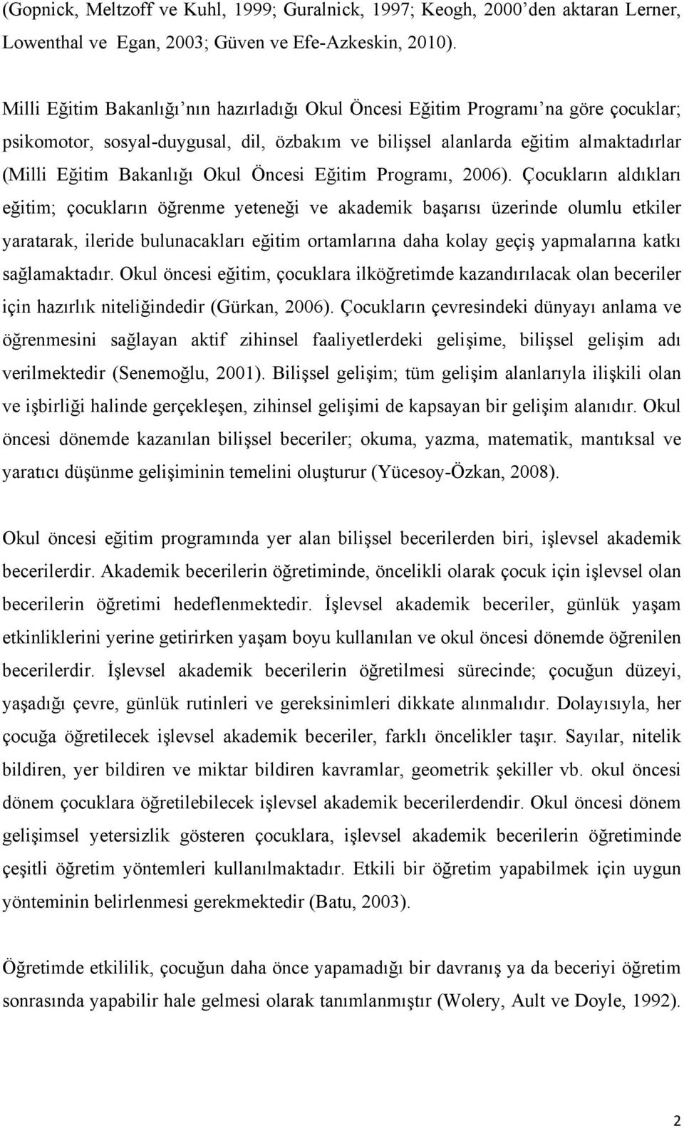 Öncesi Eğitim Programı, 2006).