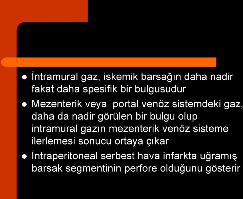 olup intramural gazın mezenterik venöz sisteme ilerlemesi sonucu ortaya çıkar