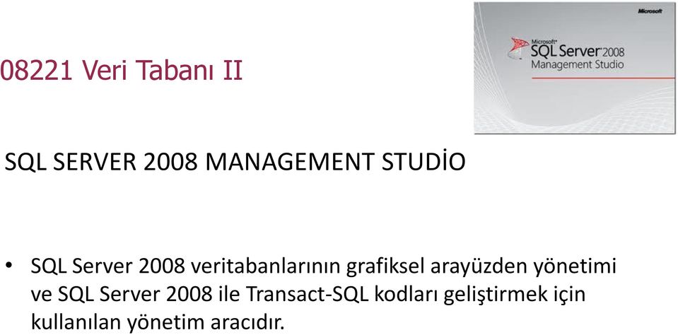 yönetimi ve SQL Server 2008 ile Transact-SQL