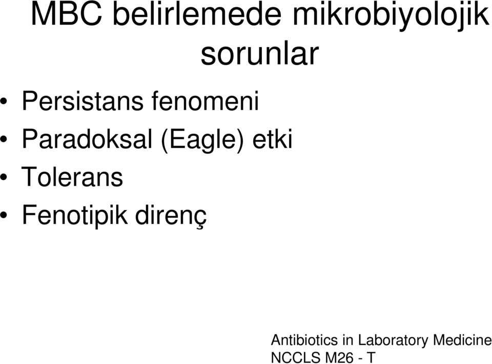 (Eagle) etki Tolerans Fenotipik direnç