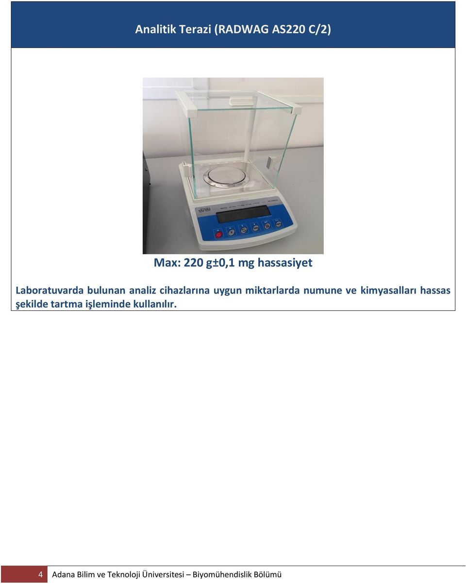 miktarlarda numune ve kimyasalları hassas şekilde tartma