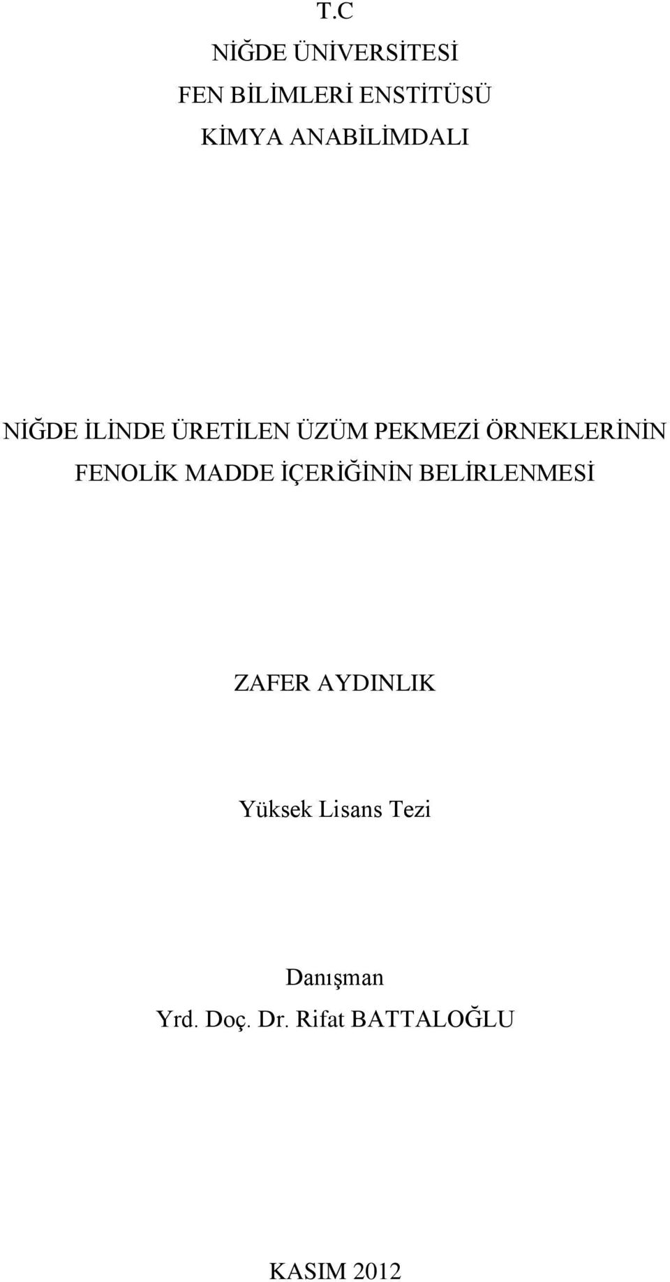 ÖRNEKLERİNİN FENOLİK MADDE İÇERİĞİNİN BELİRLENMESİ ZAFER