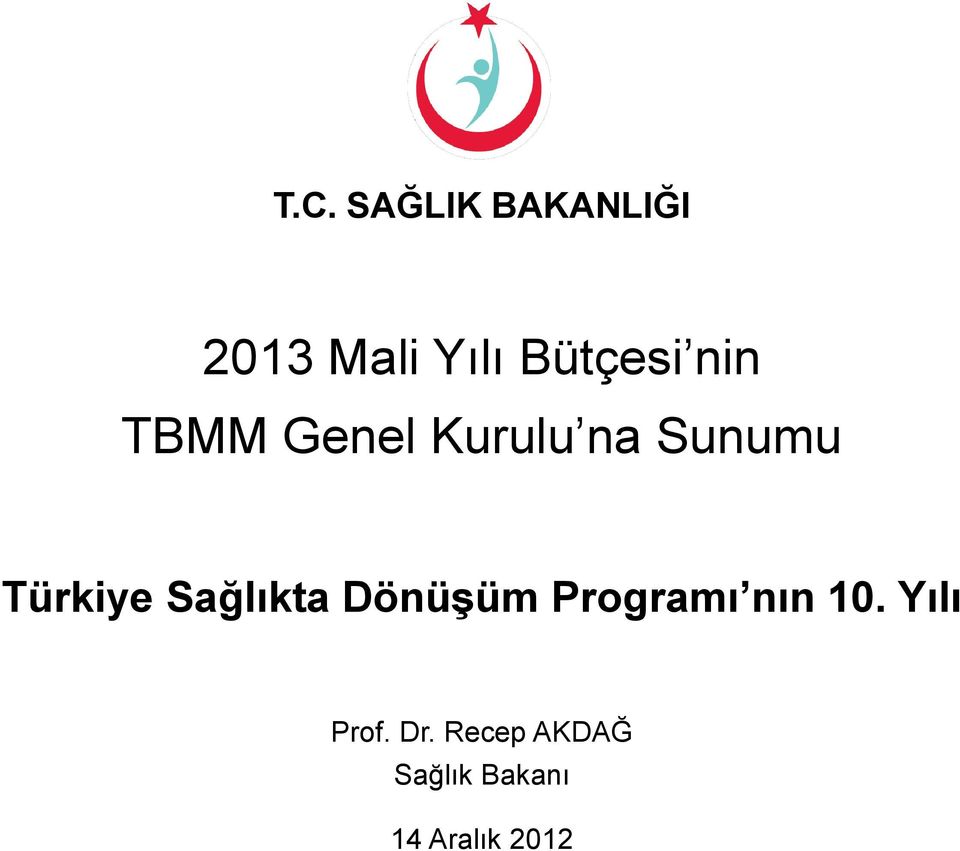Türkiye Sağlıkta Dönüşüm Programı nın 10.