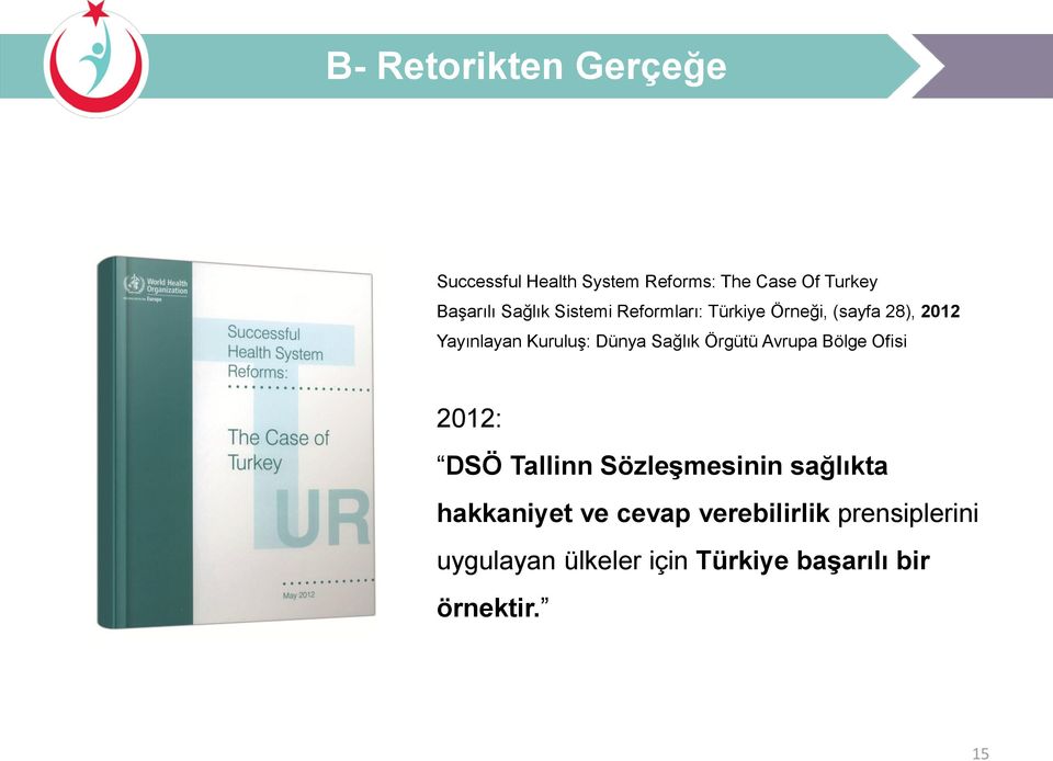 Sağlık Örgütü Avrupa Bölge Ofisi 2012: DSÖ Tallinn Sözleşmesinin sağlıkta hakkaniyet