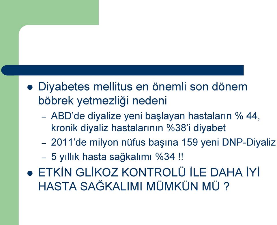 diyabet 2011 de milyon nüfus baģına 159 yeni DNP-Diyaliz 5 yıllık hasta