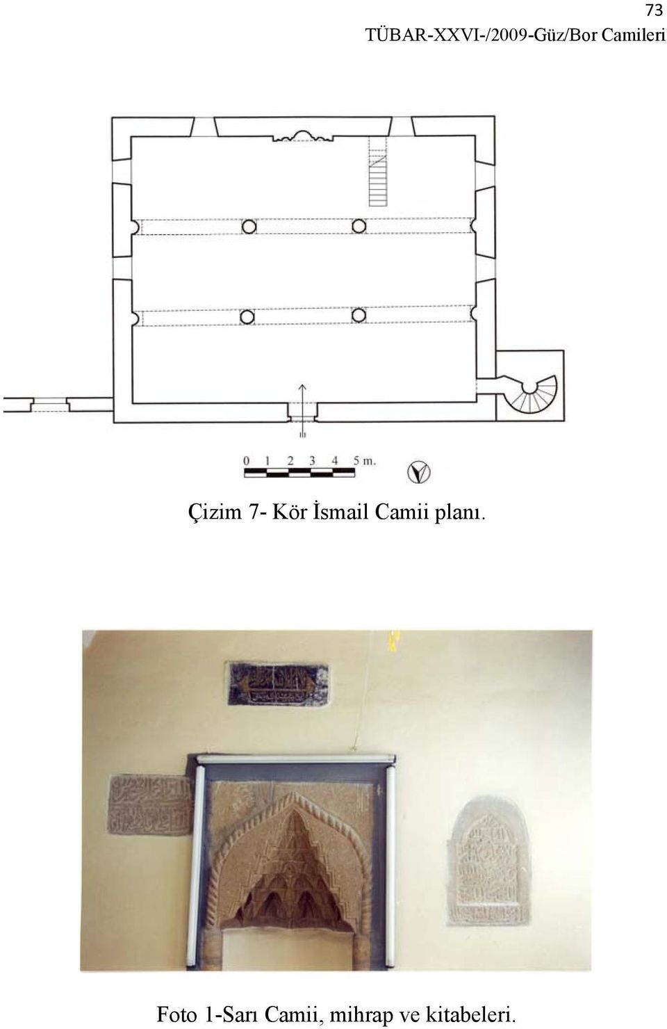 İsmail Camii planı.