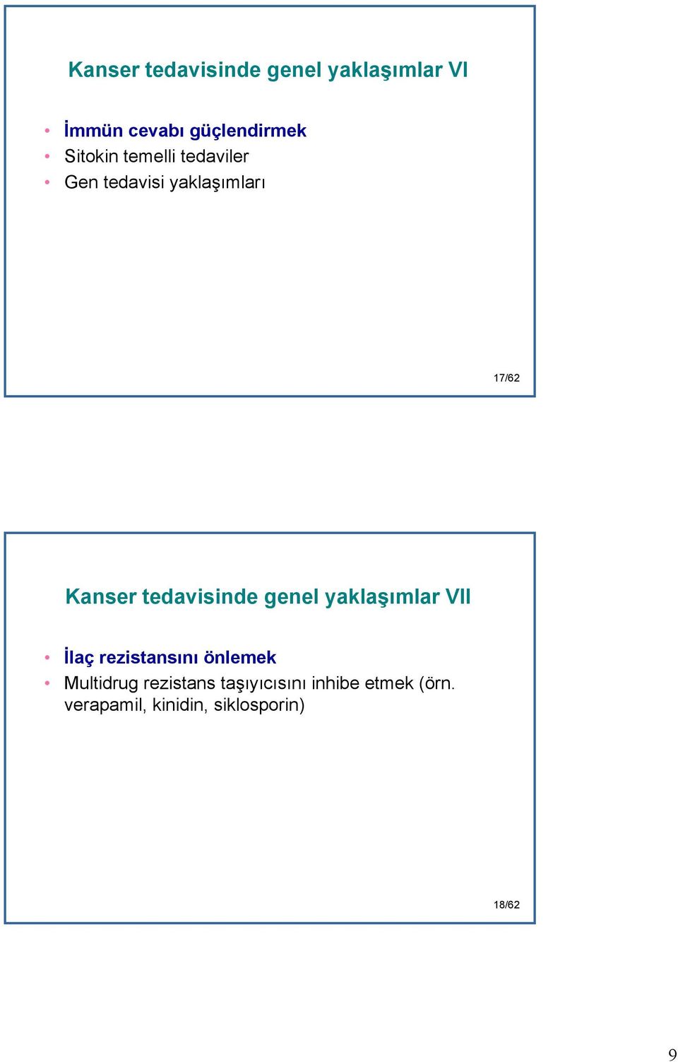 tedavisinde genel yaklaşımlar VII İlaç rezistansını önlemek Multidrug