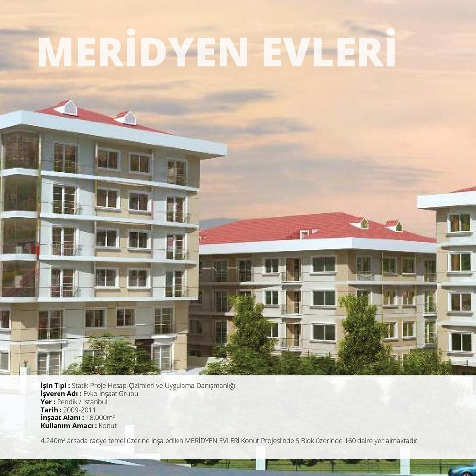 000m 2 Kullanım Amacı : Konut 4.