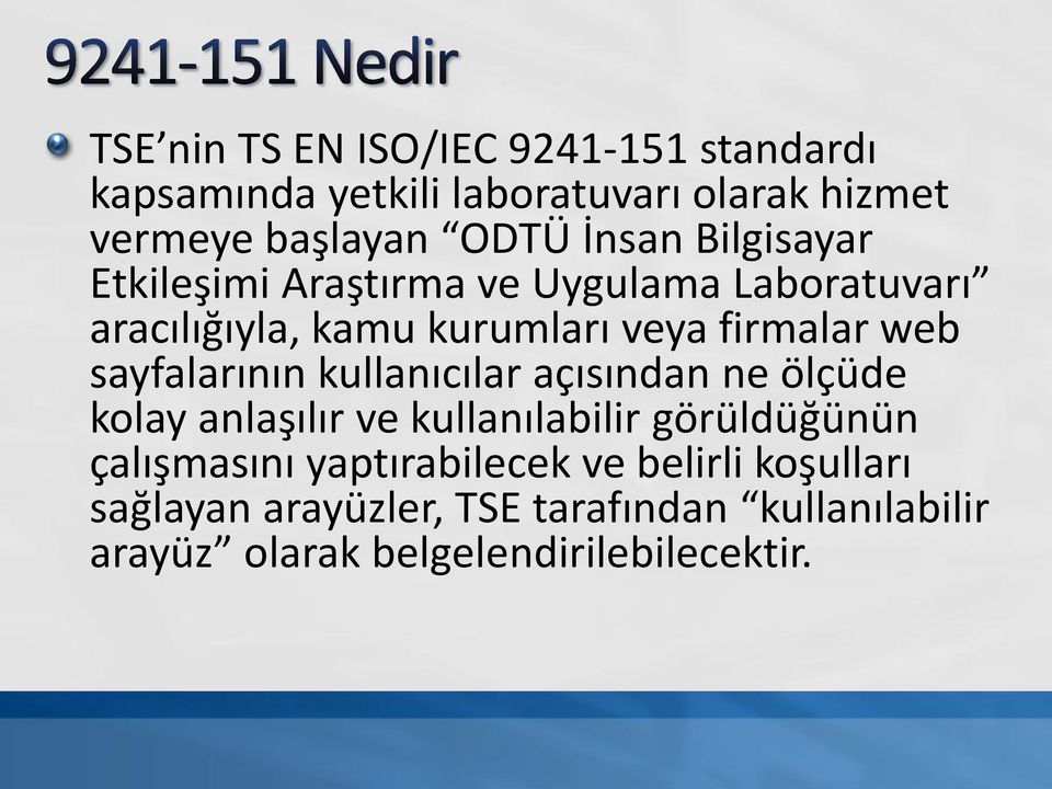 sayfalarının kullanıcılar açısından ne ölçüde kolay anlaşılır ve kullanılabilir görüldüğünün çalışmasını