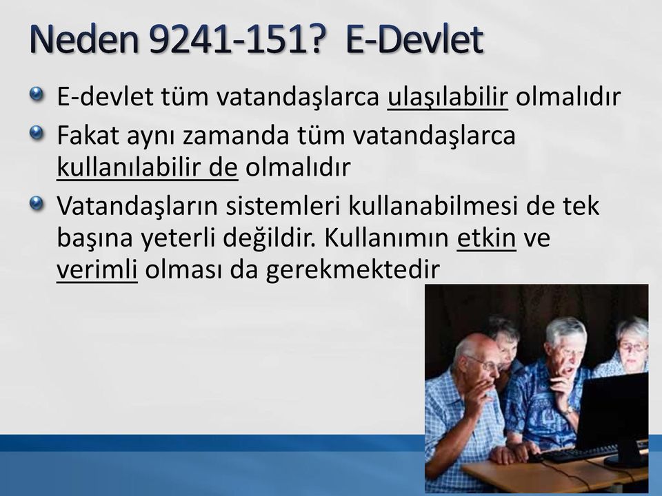 Vatandaşların sistemleri kullanabilmesi de tek başına