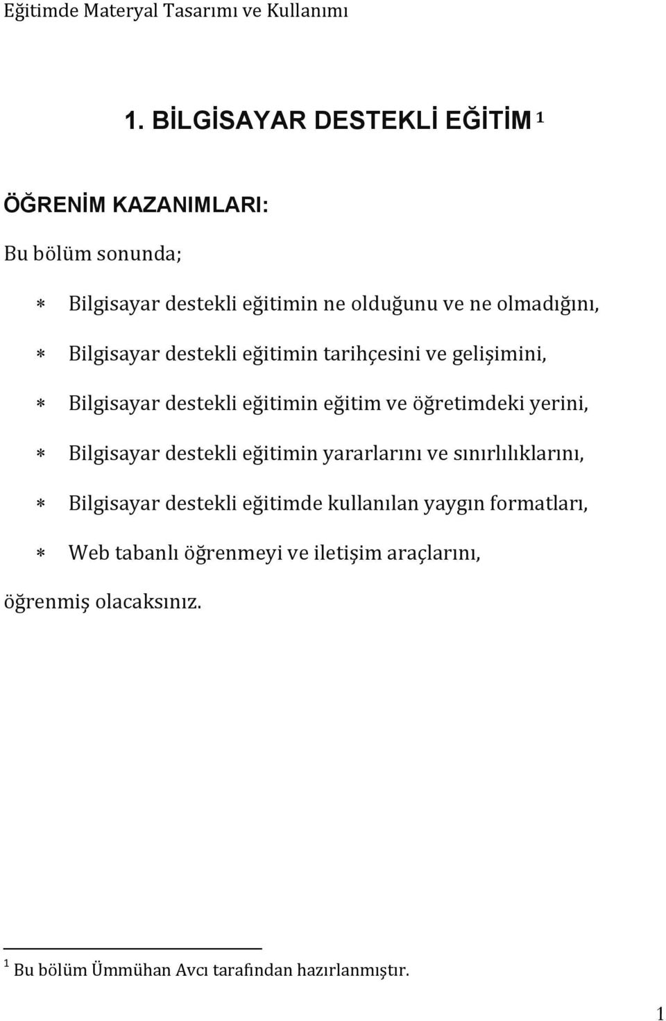 yerini, Bilgisayar destekli eğitimin yararlarını ve sınırlılıklarını, Bilgisayar destekli eğitimde kullanılan yaygın