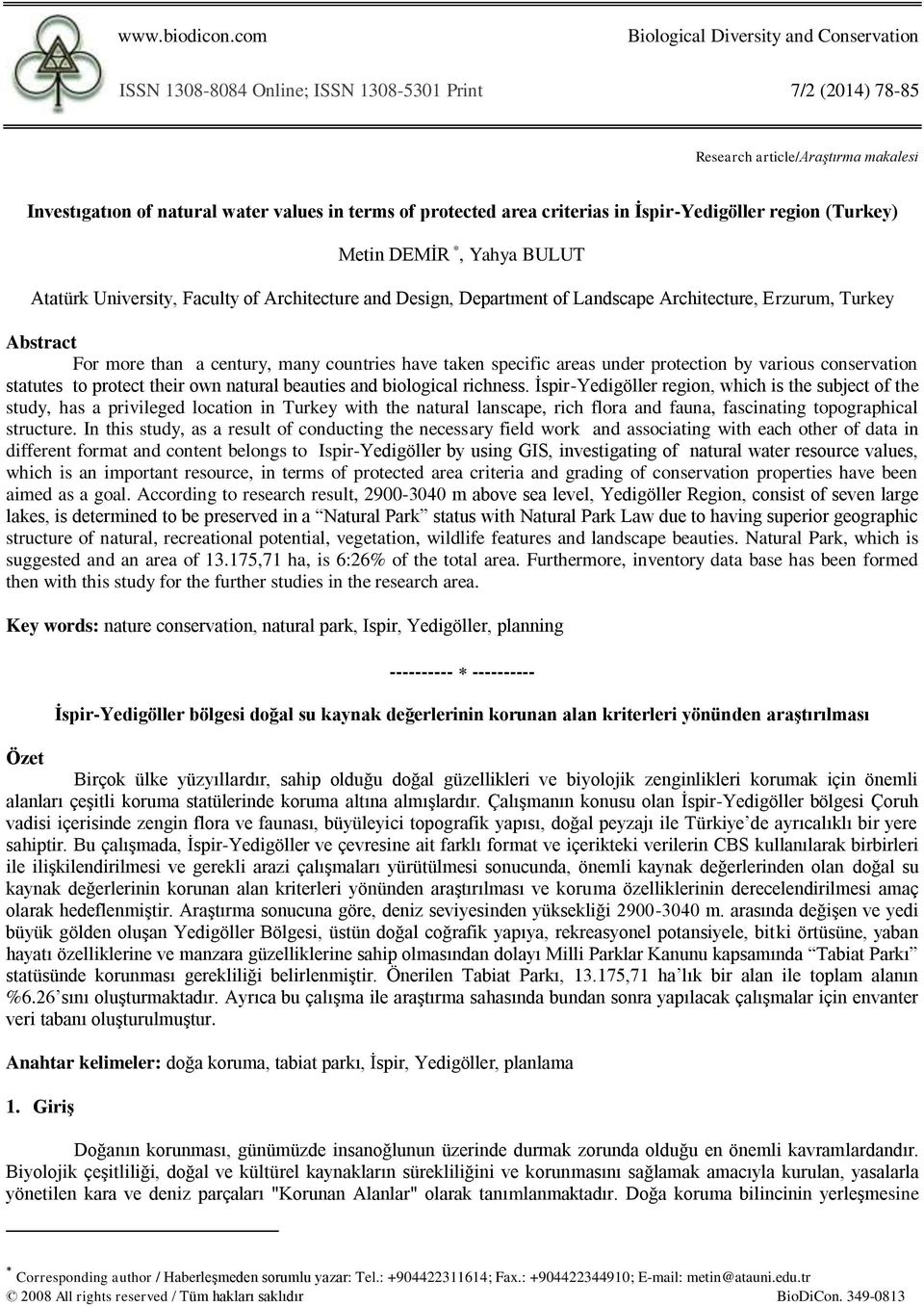 area criterias in İspir-Yedigöller region (Turkey) Metin DEMİR *, Yahya BULUT Atatürk University, Faculty of Architecture and Design, Department of Landscape Architecture, Erzurum, Turkey Abstract