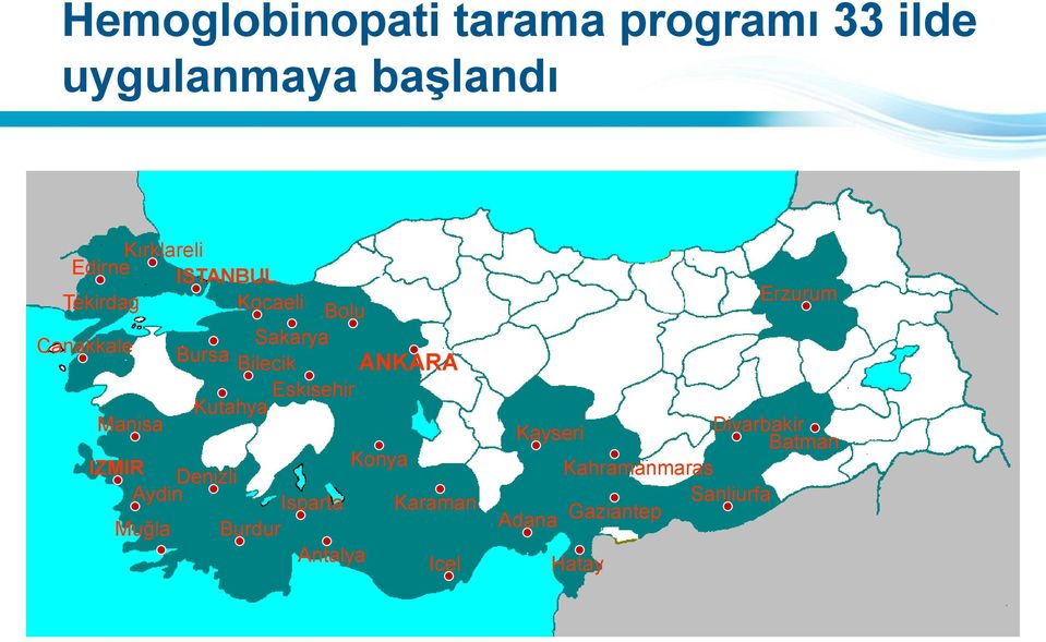 Kutahya Manisa IZMIR Konya Denizli Aydin Isparta Karaman Muğla Burdur Antalya