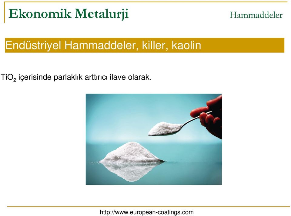 arttırıcı ilave olarak.