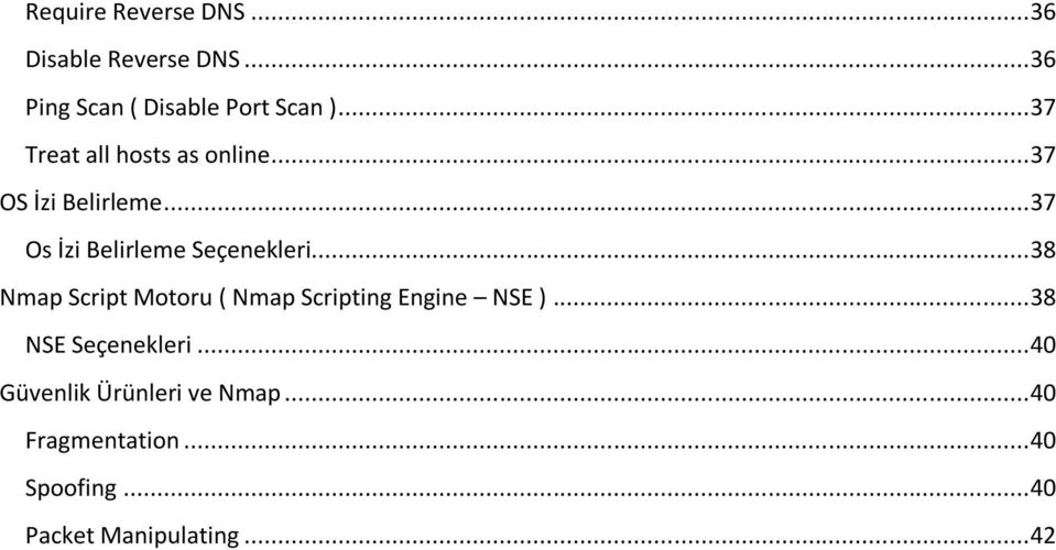 .. 38 Nmap Script Motoru ( Nmap Scripting Engine NSE )... 38 NSE Seçenekleri.