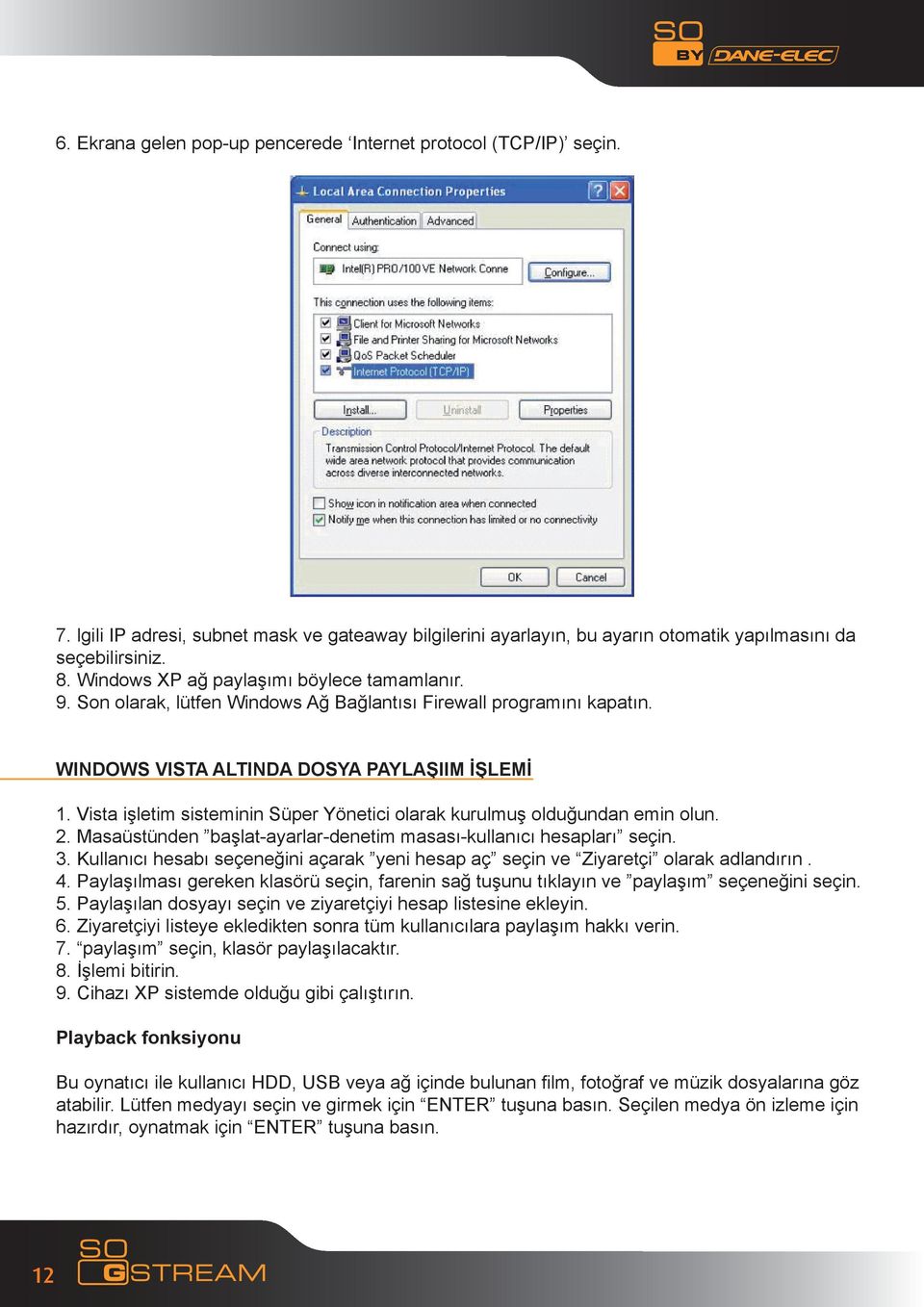 Vista işletim sisteminin Süper Yönetici olarak kurulmuş olduğundan emin olun. 2. Masaüstünden başlat-ayarlar-denetim masası-kullanıcı hesapları seçin. 3.