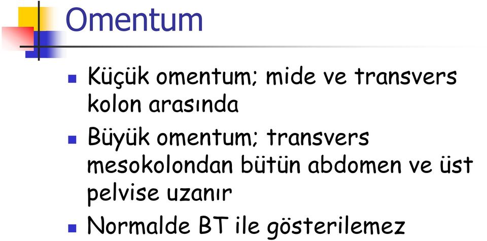 transvers mesokolondan bütün abdomen ve