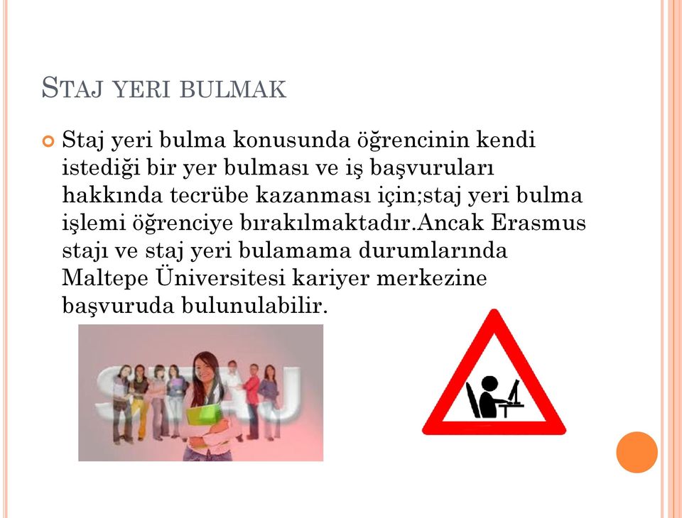 bulma işlemi öğrenciye bırakılmaktadır.