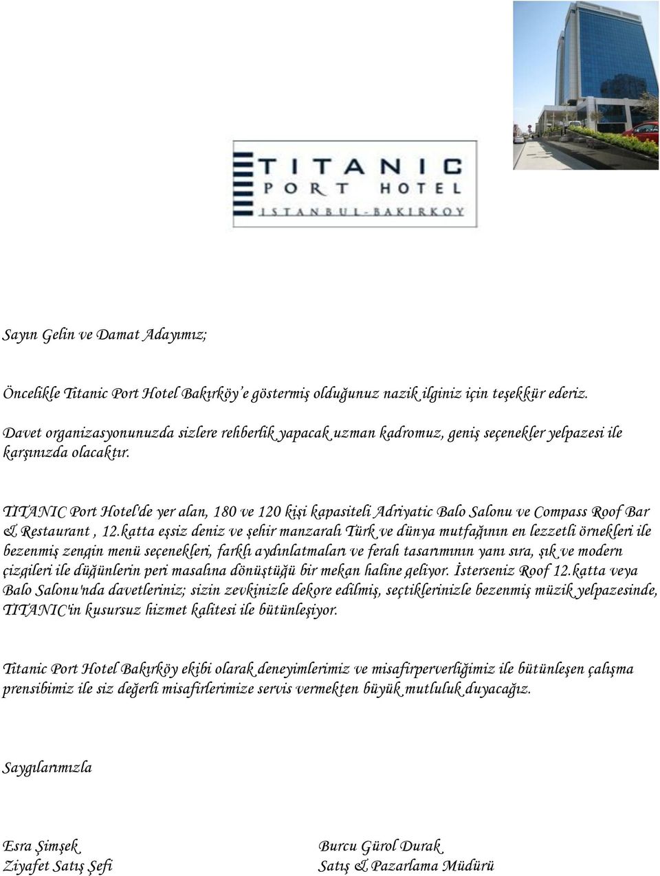 TITANIC Port Hotel'de yer alan, 180 ve 120 kiģi kapasiteli Adriyatic Balo Salonu ve Compass Roof Bar & Restaurant, 12.