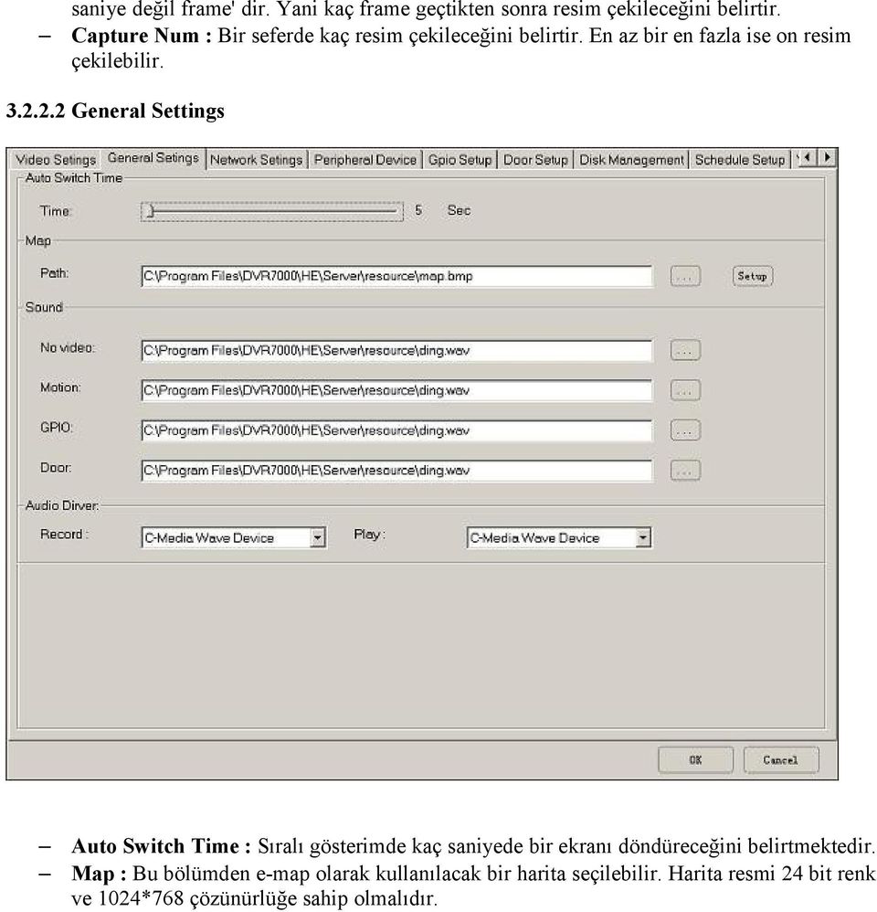 2.2 General Settings Auto Switch Time : Sıralı gösterimde kaç saniyede bir ekranı döndüreceğini