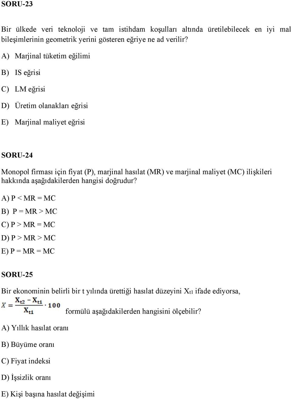 marjinal maliyet (MC) ilişkileri hakkında aşağıdakilerden hangisi doğrudur?