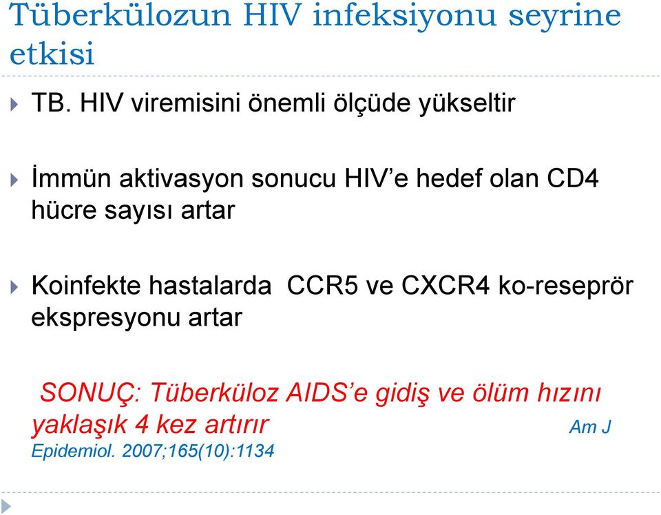 CD4 hücre sayısı artar Koinfekte hastalarda CCR5 ve CXCR4 ko-reseprör