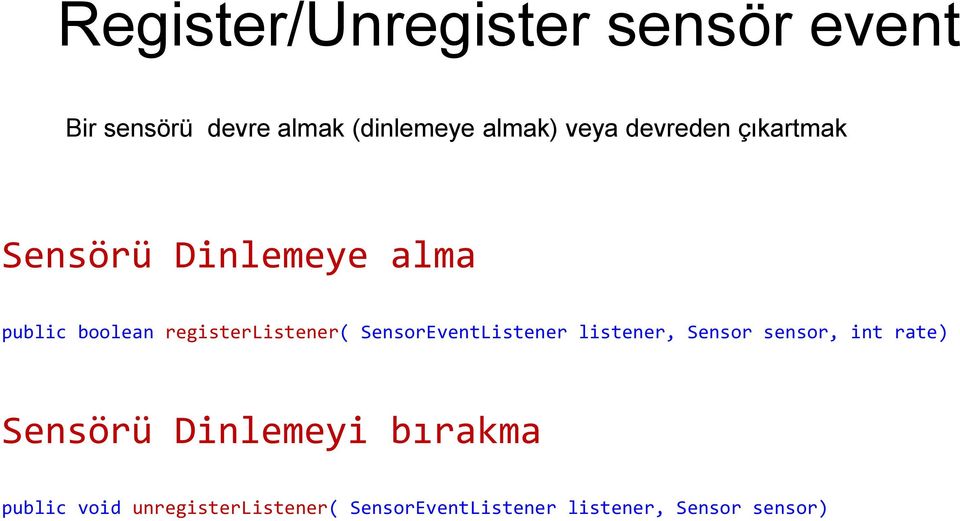 registerlistener( SensorEventListener listener, Sensor sensor, int rate)