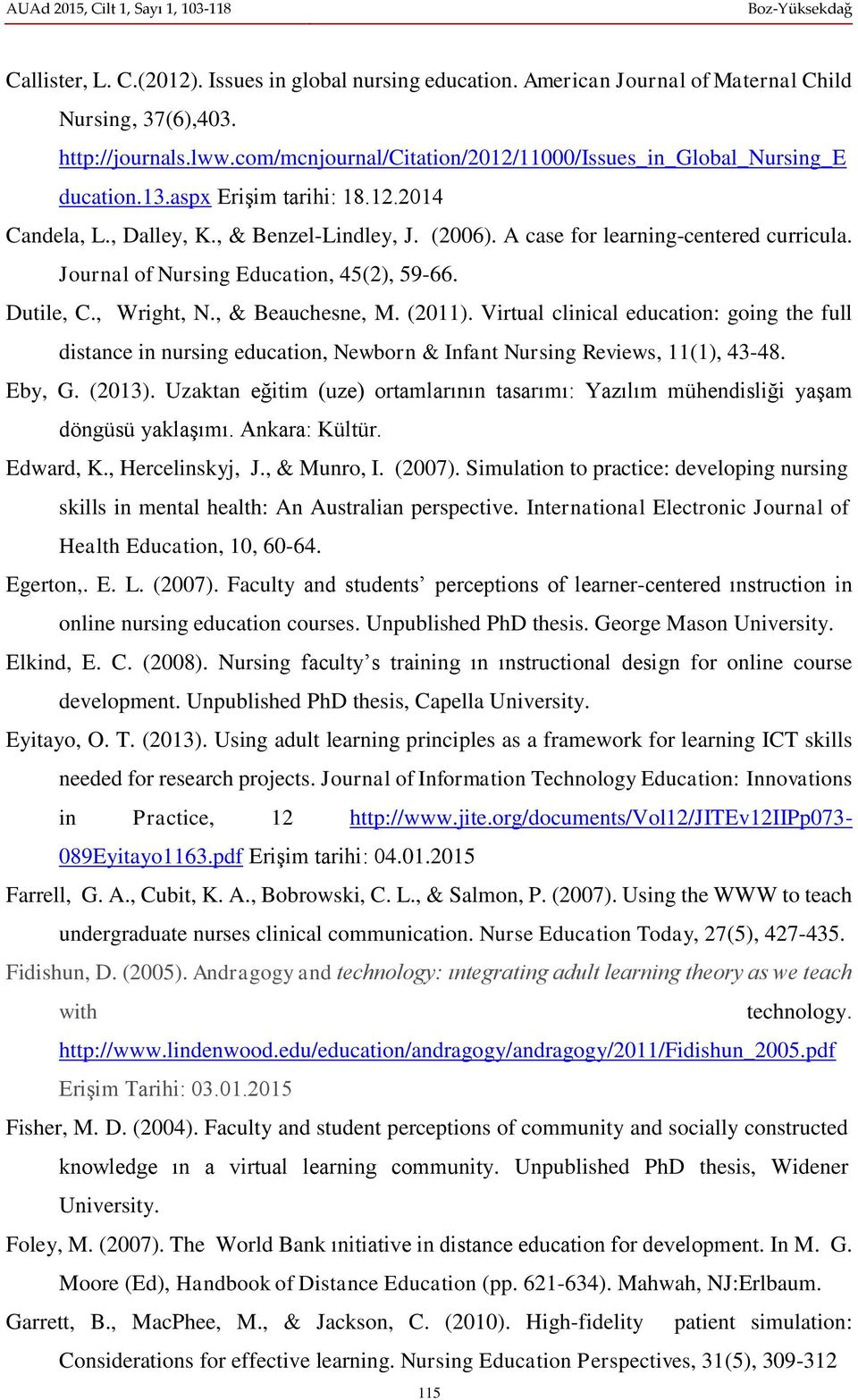 Journal of Nursing Education, 45(2), 59-66. Dutile, C., Wright, N., & Beauchesne, M. (2011).
