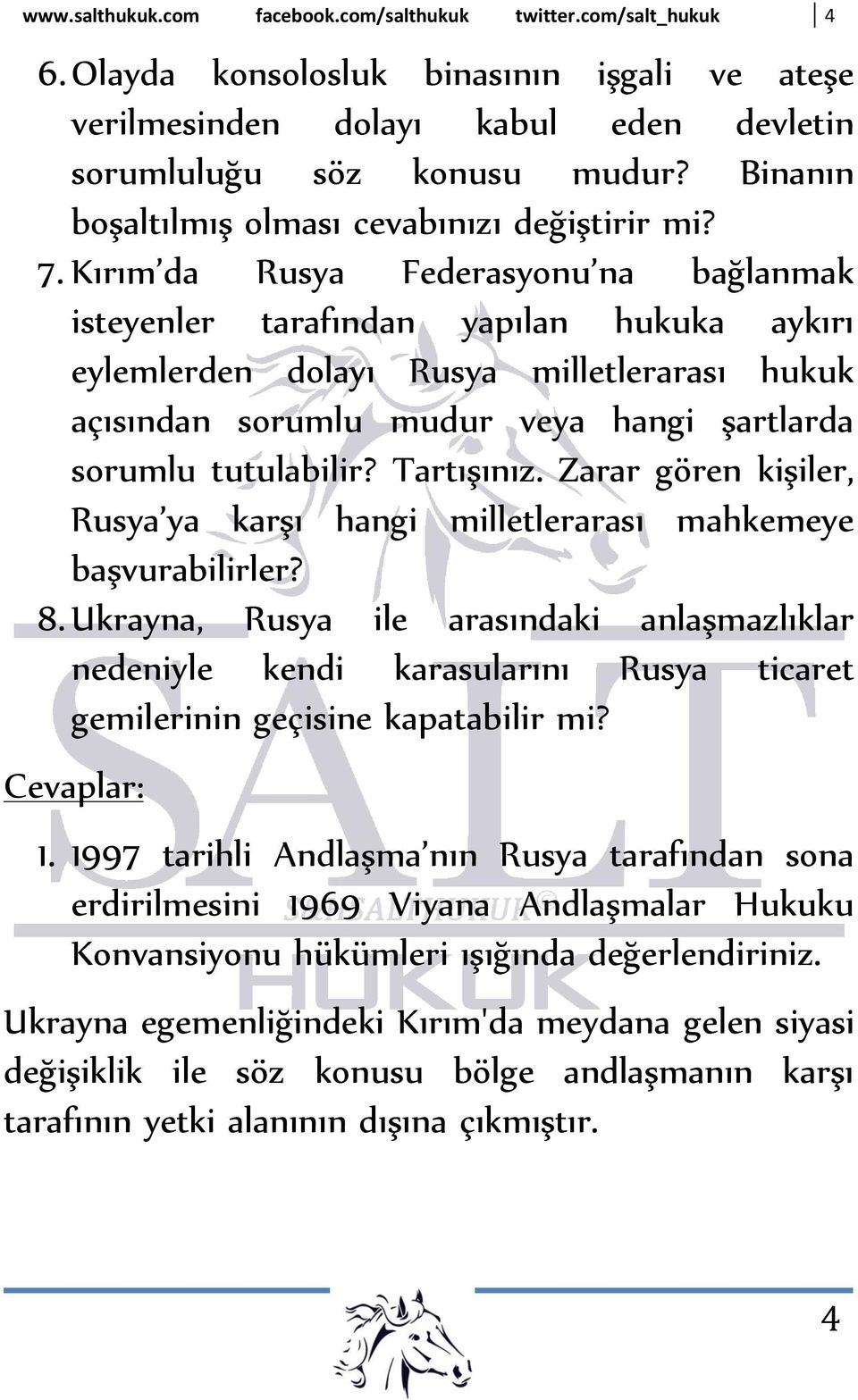 Kırım da Rusya Federasyonu na bağlanmak isteyenler tarafından yapılan hukuka aykırı eylemlerden dolayı Rusya milletlerarası hukuk açısından sorumlu mudur veya hangi şartlarda sorumlu tutulabilir?