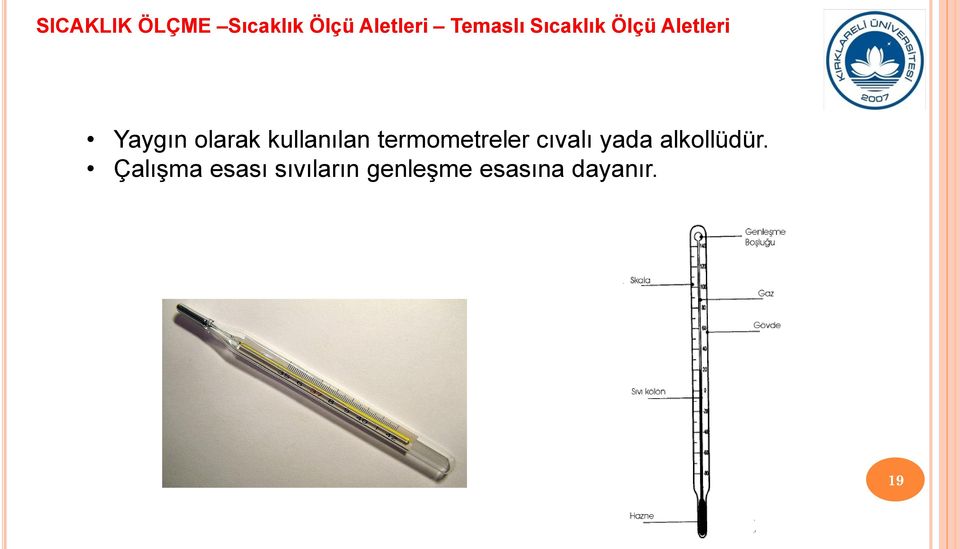 kullanılan termometreler cıvalı yada