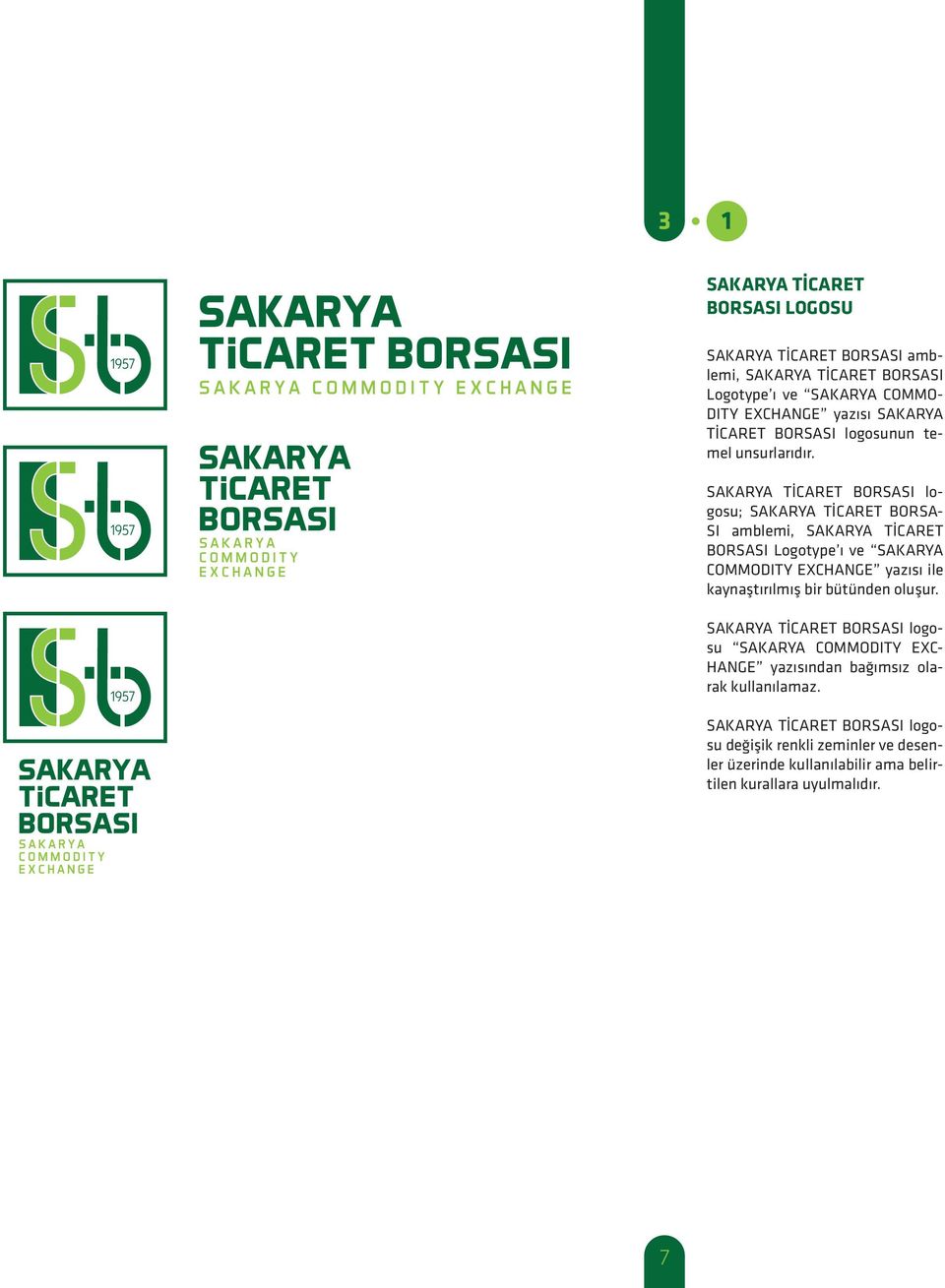 SAKARYA TİCARET BORSASI logosu; SAKARYA TİCARET BORSA- SI amblemi, SAKARYA TİCARET BORSASI Logotype ı ve SAKARYA COMMODITY EXCHANGE yazısı ile