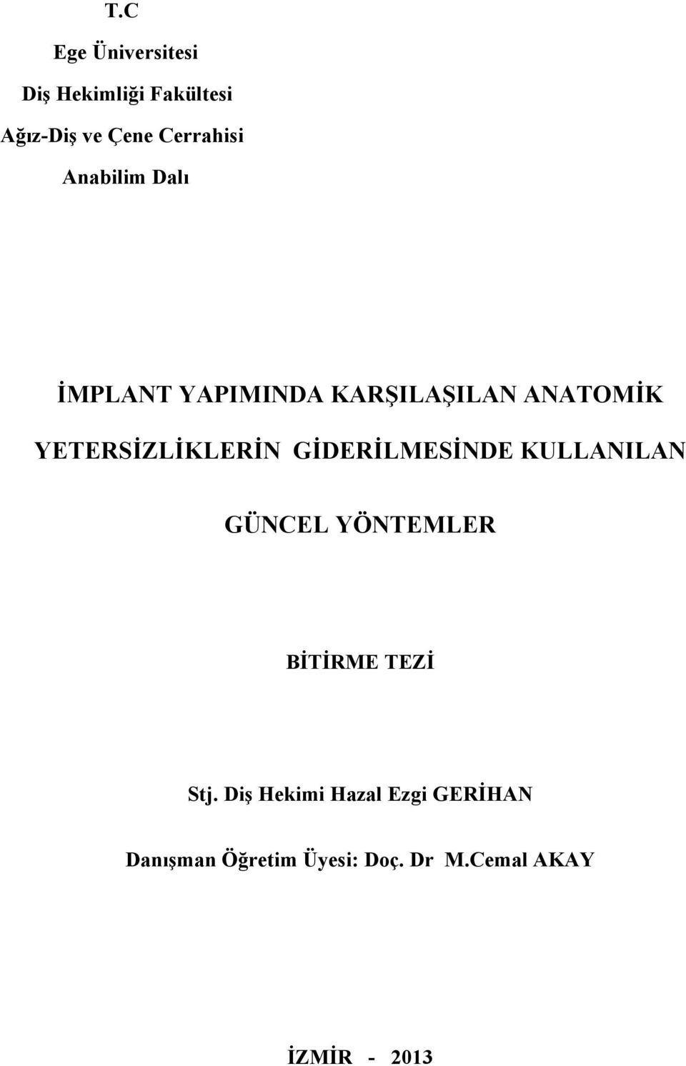 GİDERİLMESİNDE KULLANILAN GÜNCEL YÖNTEMLER BİTİRME TEZİ Stj.