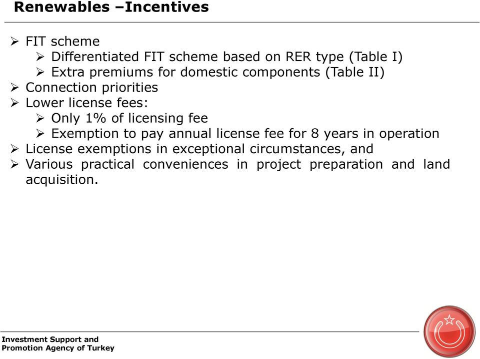licensing fee Exemption to pay annual license fee for 8 years in operation License exemptions in