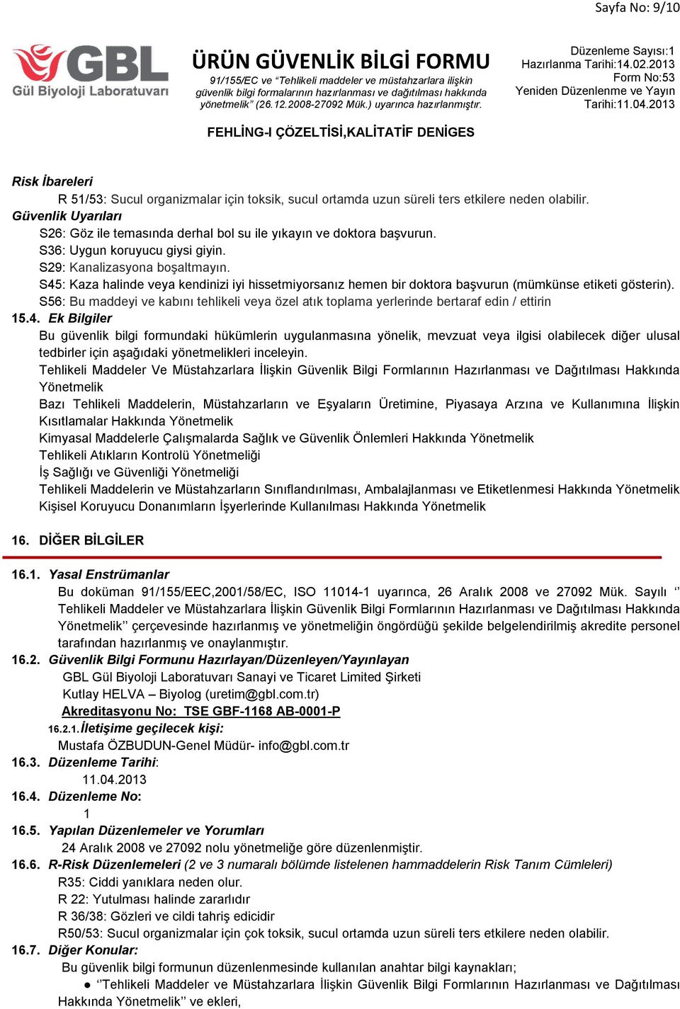 S45: Kaza halinde veya kendinizi iyi hissetmiyorsanız hemen bir doktora başvurun (mümkünse etiketi gösterin).