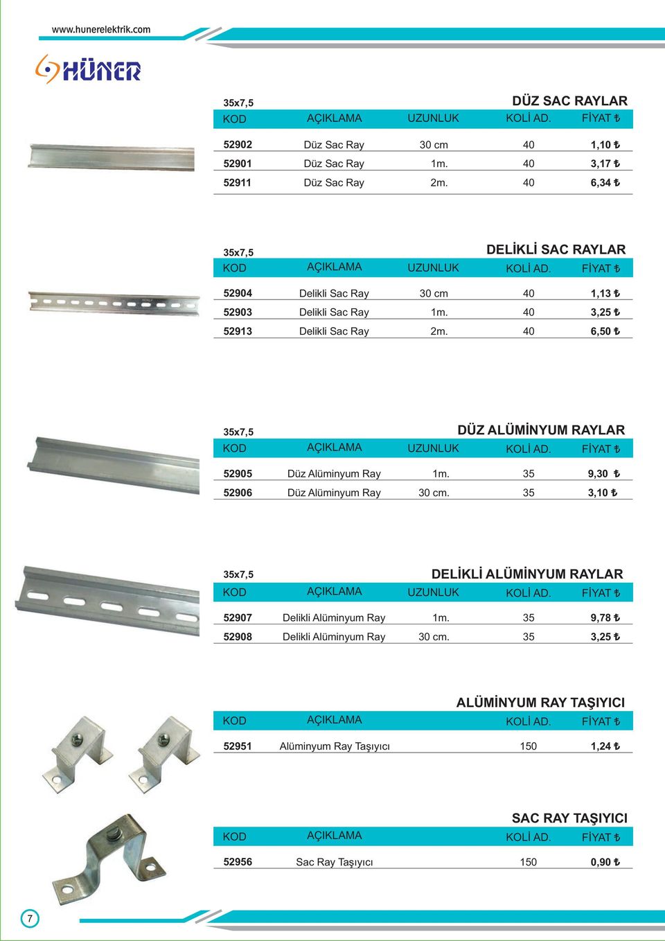 , DÜZ ALÜMİNYUM RAYLAR x,5 UZUNLUK 5205 Düz Alüminyum Ray 1m., 520 Düz Alüminyum Ray cm.