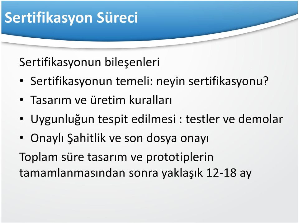 Tasarım ve üretim kuralları Uygunluğun tespit edilmesi : testler ve