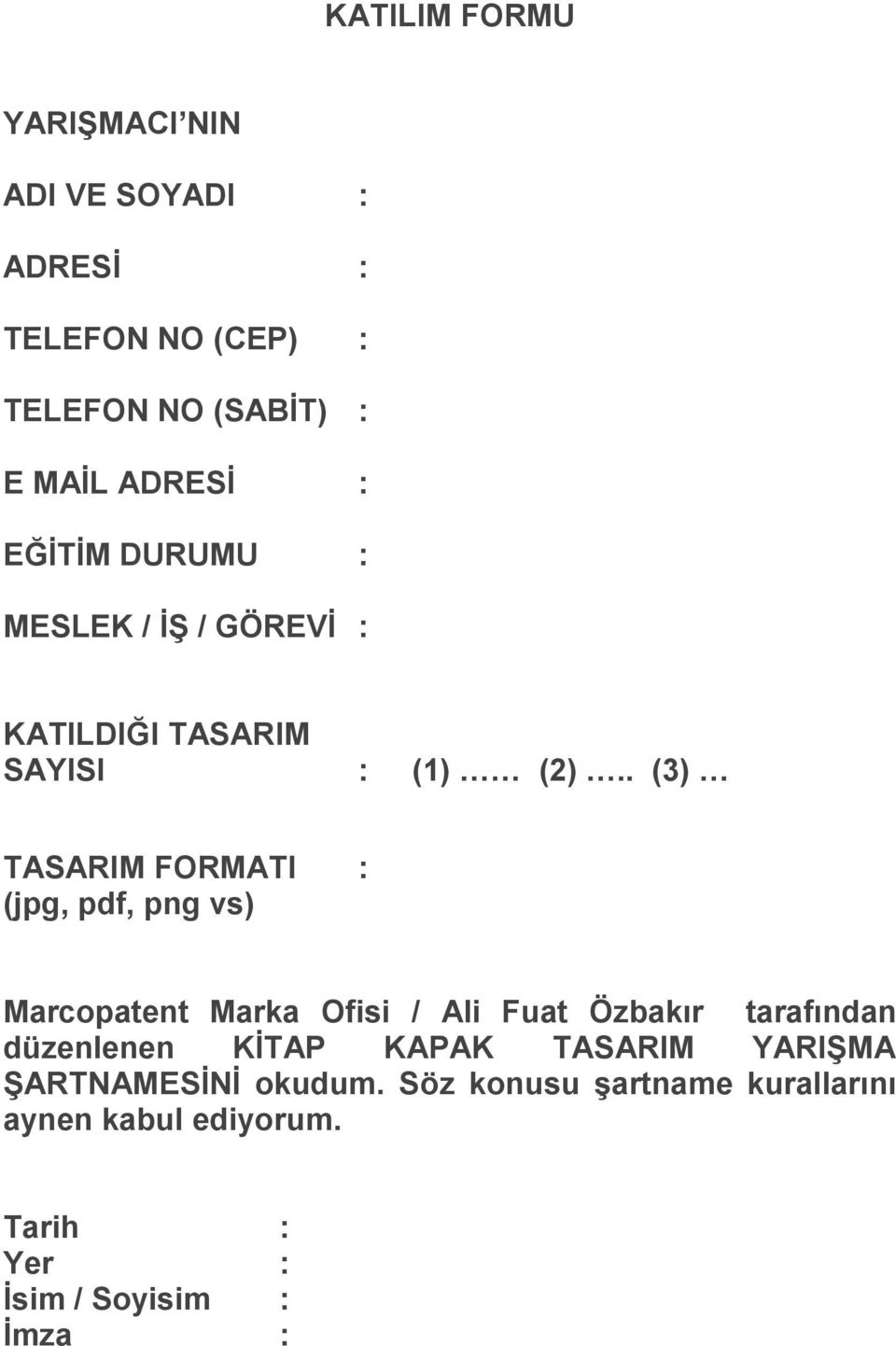 . (3) TASARIM FORMATI : (jpg, pdf, png vs) Marcopatent Marka Ofisi / Ali Fuat Özbakır tarafından düzenlenen