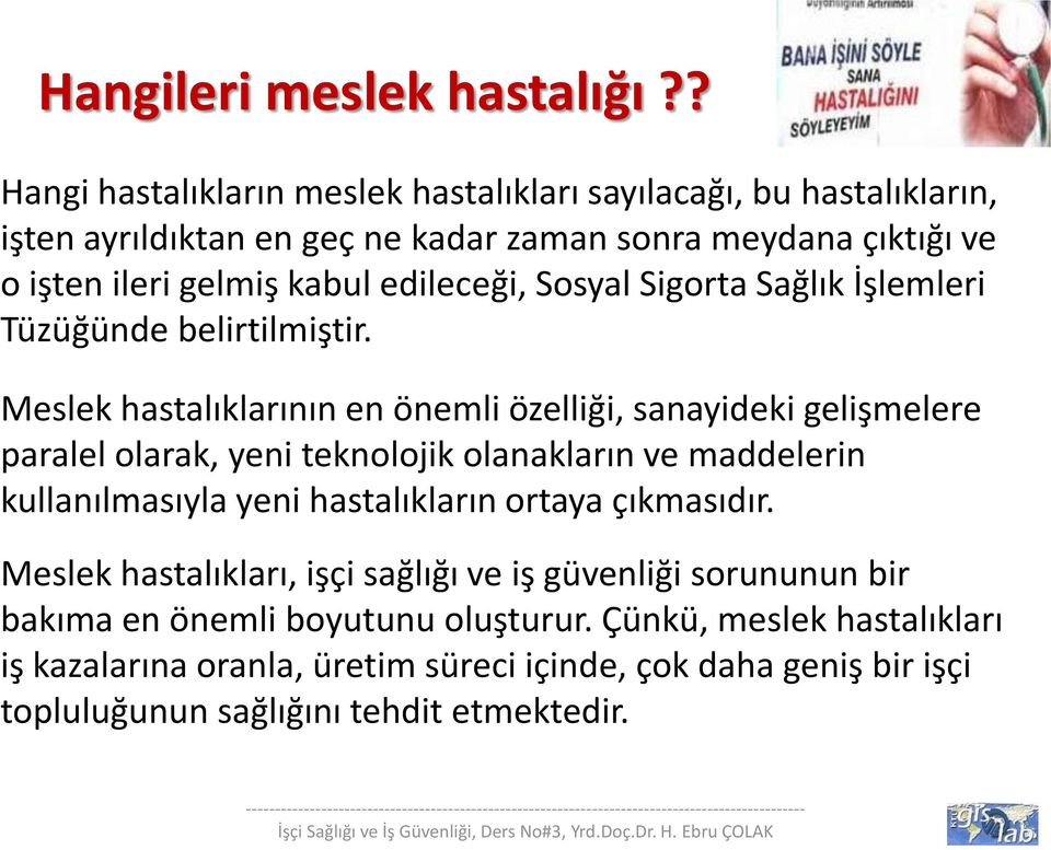 Sağlık İşlemleri Tüzüğünde belirtilmiştir.