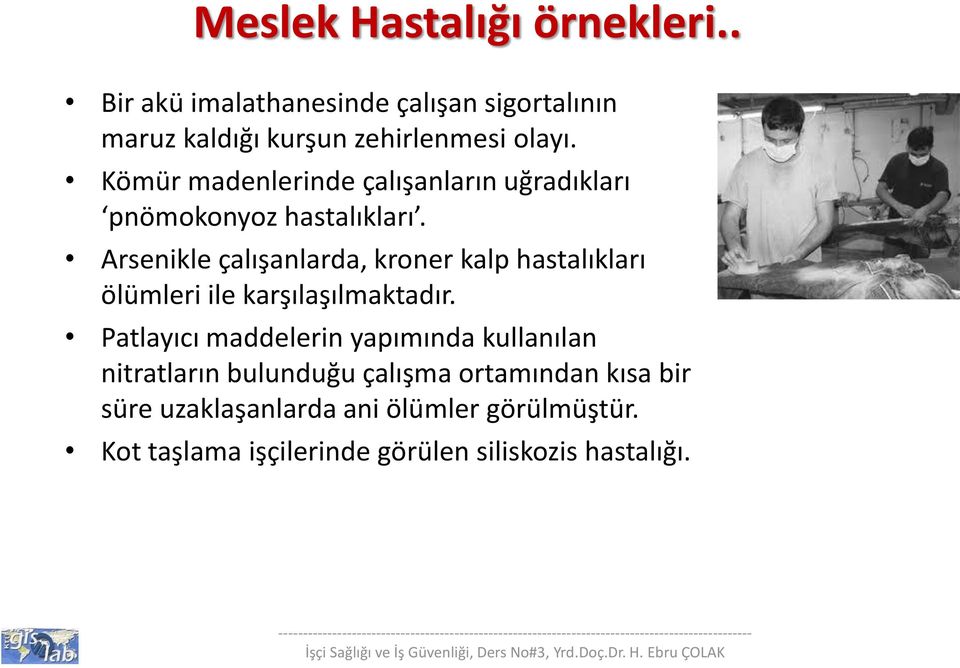 Arsenikle çalışanlarda, kroner kalp hastalıkları ölümleri ile karşılaşılmaktadır.