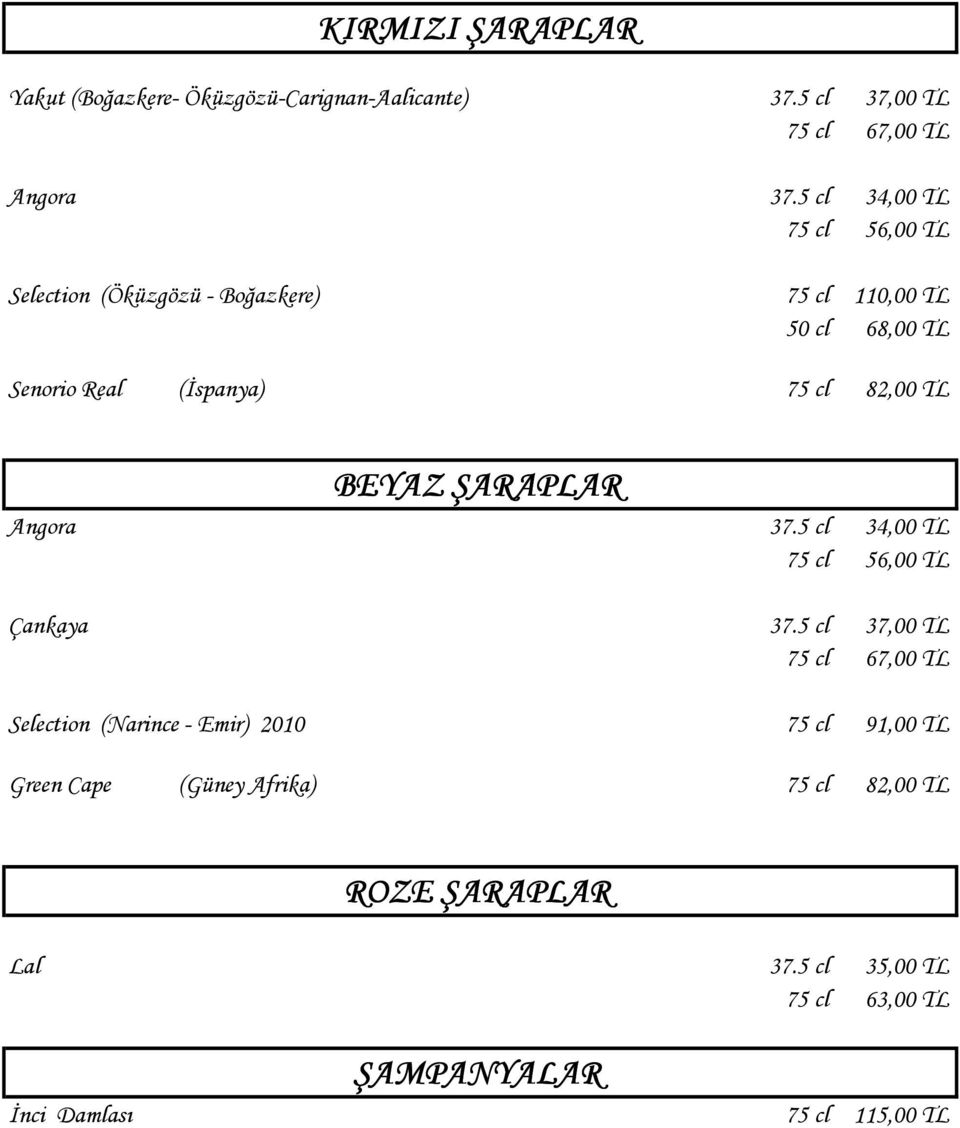 BEYAZ ŞARAPLAR Angora 37.5 cl 3 75 cl 5 Çankaya 37.