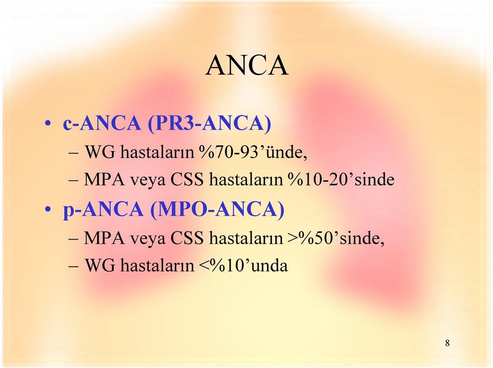 %10-20 sinde p-anca (MPO-ANCA) MPA veya