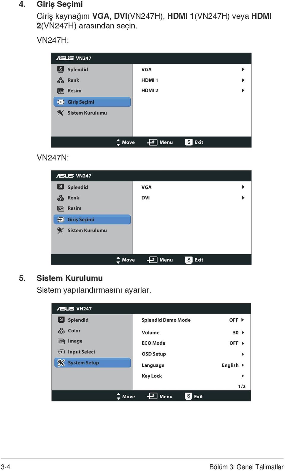 DVI Resim Giriş Seçimi Sistem Kurulumu Move Menu Exit 5. Sistem Kurulumu Sistem yapılandırmasını ayarlar.